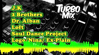 Turbo Mix - Set Mix 61 - J.K, 2 Brothers, Dr Alban, Loft, Soul Dance Project, Logo, Nina, Ex-Plain.