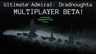 MULTIPLAYER is FINALLY HERE! - Ultimate Admiral: Dreadnoughts