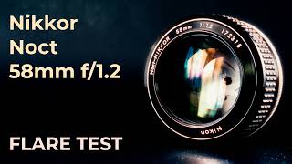 Nikon Nikkor Noct 58mm f/1.2 : Flare test