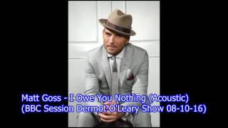 Matt Goss - I Owe You Nothing (Acoustic) (BBC Session 2016)