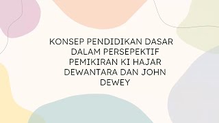 Konsep Pendidikan Dasar dalam Perspektif Pemikiran Ki Hajar Dewantara dan John Dewey