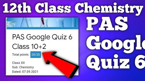12th Class Chemistry PAS Google Quiz6 07 September 2021 | #PSEB 2021 +2 class pas google Quiz2021@kt