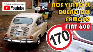 EL DUEÑO DEL FIAT 600 DE 160 KM X HORA NOS VISITÓ, en Luján Juan Carlos Campos