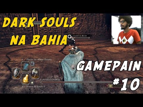 E SE DARK SOULS 02 FOSSE NA BAHIA? EP. 10 - Lopeu, o imorrível e a vingança - GamePain