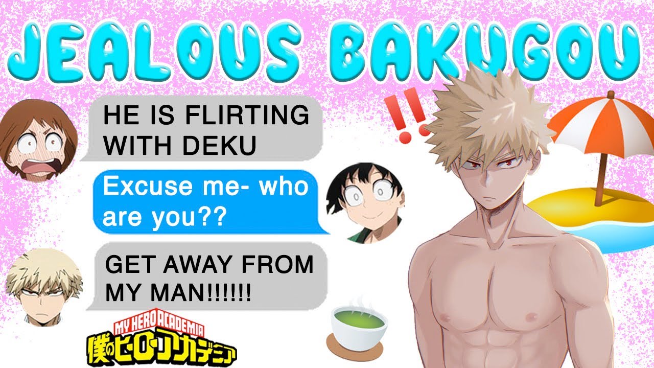 Someone FLIRTS with Deku IN FRONT OF BAKUGOU!! 😬 BNHA Texts - MHA Chat - BakuDeku