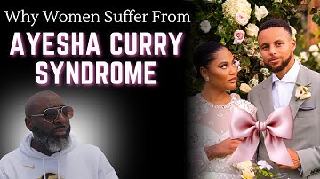 Ayesha Curry Syndrome and Why Women Suffer From It