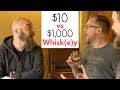 $10 vs $1,000 Whisk(e)y : What's The Difference???