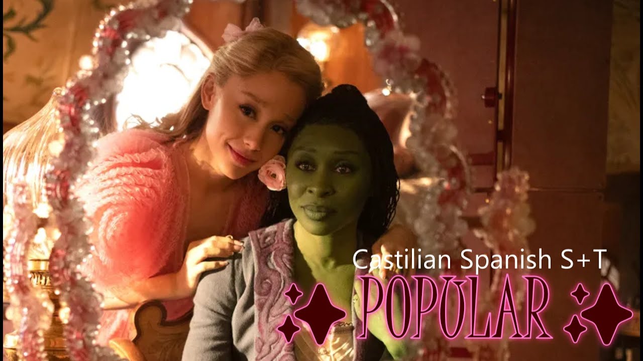 Popular | Castilian Spanish S+T | Wicked Movie (LQ)
