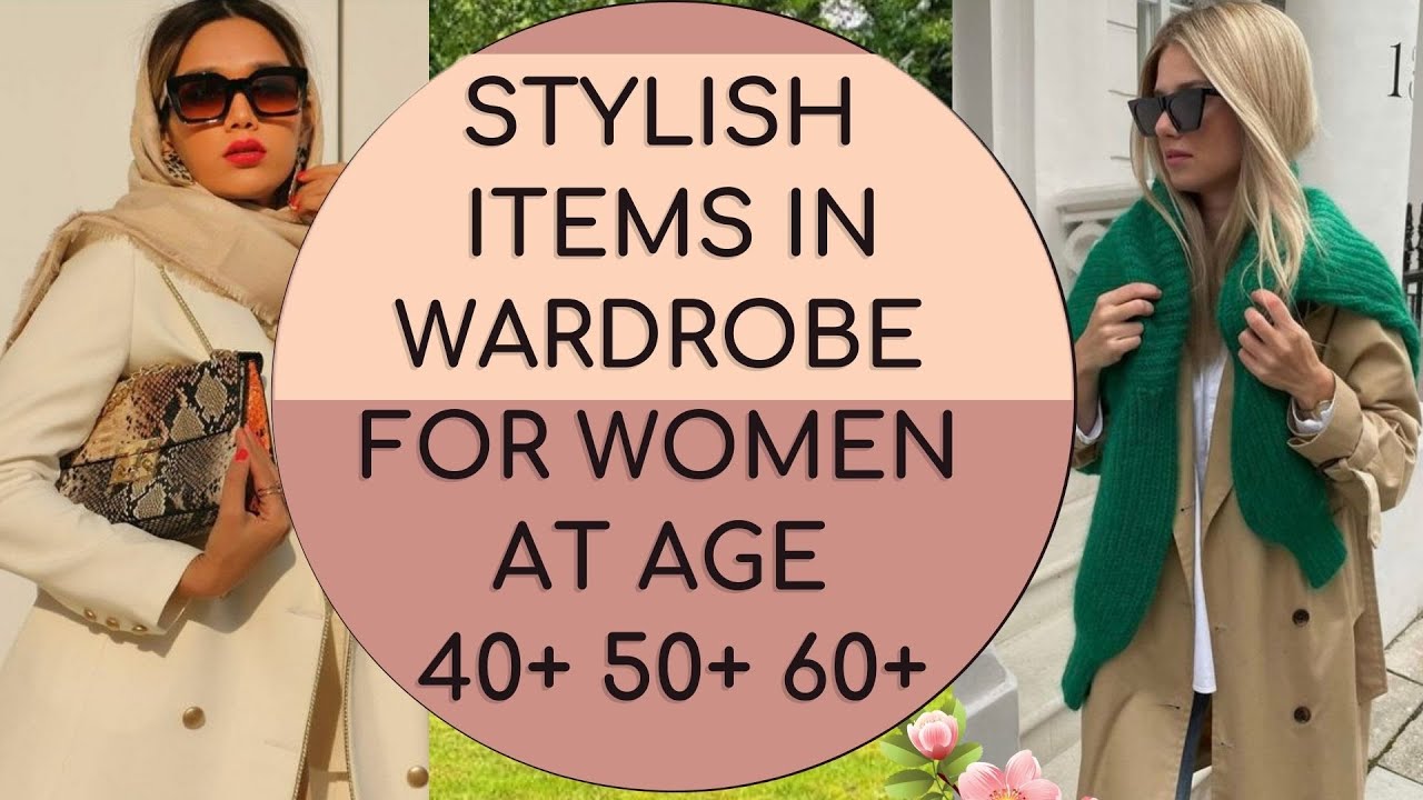STYLISH ITEMS IN WARDROBE FOR WOMEN AT AGE 40+ 50+ 60+ - YouTube