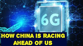 The 6G Revolution: How China is Racing Ahead of the U.S| chip |semiconductor |Huawei