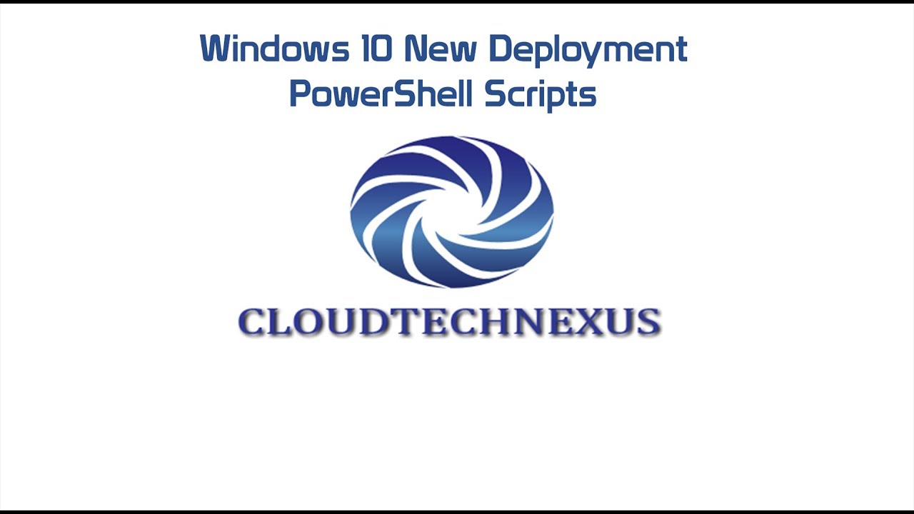 Windows 10 New Deployment PowerShell Scripts - Video#24 - YouTube