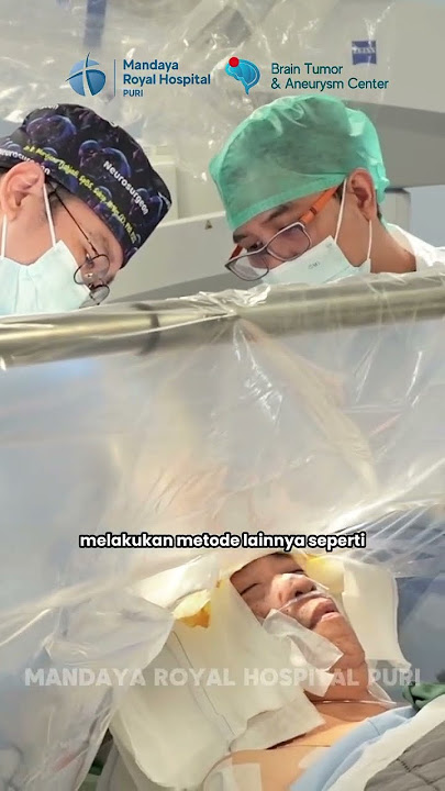 Operasi Angkat Tumor Otak Dalam Keadaan Sadar (Awake Brain Surgery) Sudah Bisa dilakukan di Mandaya