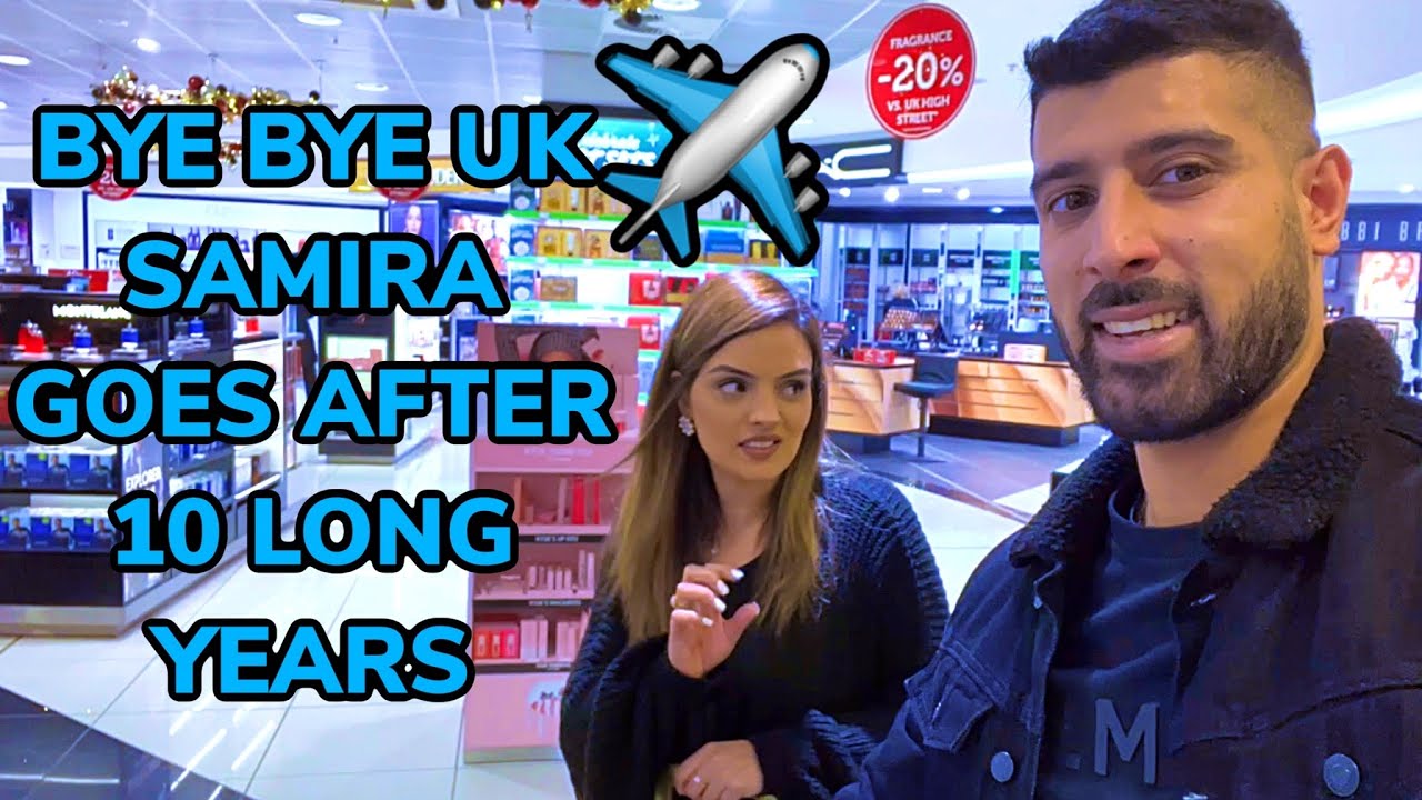 BYE BYE UK ✈️ | SAMIRA GOES AFTER 10 LONG YEARS !