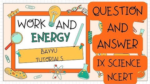 "Class 9 Science Chapter Work and Energy | NCERT Questions & Answers | Bayyu Tutorials" | EXAM PREP|
