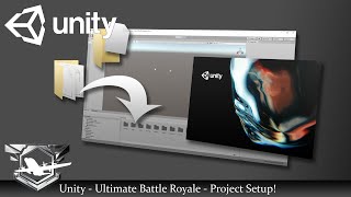 Unity 2019 - Ultimate Battle Royale Series - 0 - Project Setup! (Free Download!)