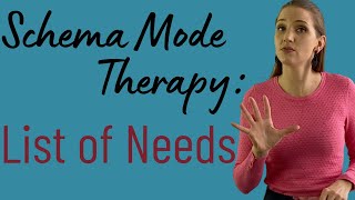 Schema Mode Therapy: List of Needs