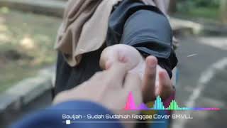Souljah-sudah dudahlah#Rege Cover SMVLL