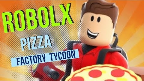 Can We BuildA  ROBLOX PIZZA FACTORY TYCOON!? (SECRET ITEMS UNLOCKED!)