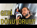 GERİ DÖNÜYORUM!