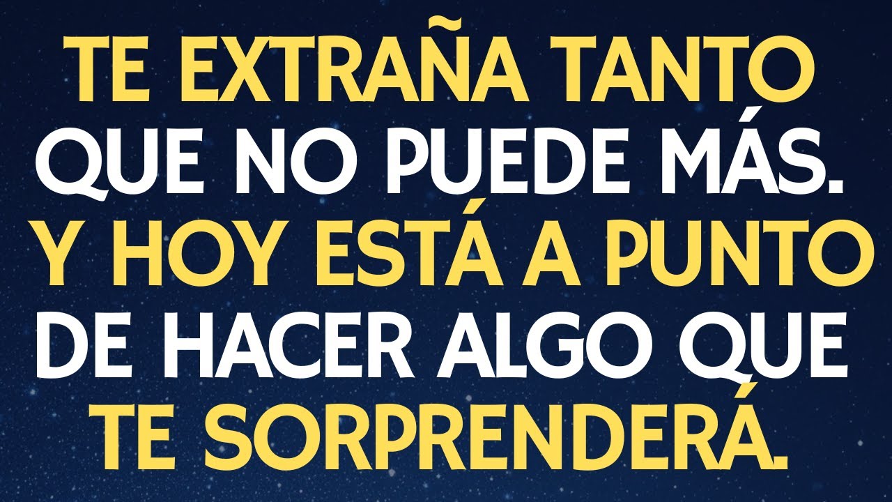 MENSAJE DE TU ÁNGEL: TE EXTRAÑA TANTO QUE NO PUEDE MÁS. Y HOY ESTÁ A PUNTO DE HACER ALGO QUE..