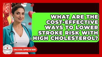 What Are The Cost-effective Ways To Lower Stroke Risk With High Cholesterol?