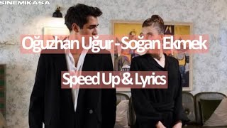 Oğuzhan Uğur - Soğan Ekmek | Speed Up & Lyrics Resimi