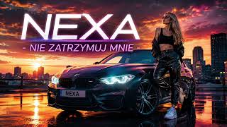 Nexa Nie Zatrzymuj Mnie Pop Techno 2026