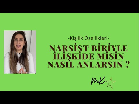 Video: Bir narsistle ilişkiniz olup olmadığını nasıl anlarsınız?