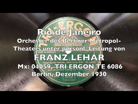 Rio de Janeiro - Vive l'amour - Franz Lehár Metropol-Theater-Orchester, 1930 Berlin Operette
