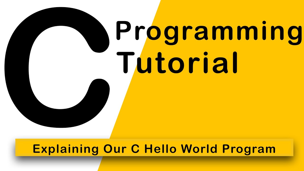 5.C Programming - Explaining Our C Hello World Program - YouTube