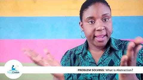 PROBLEM SOLVING: What is Abstraction?
