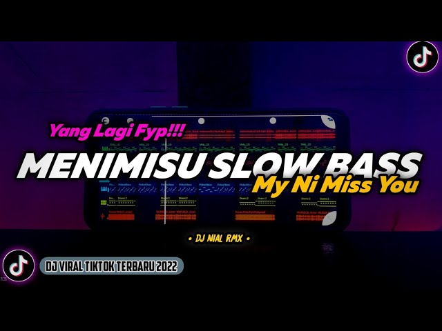 Dj My Ni Miss You Slow Bass Remix Tiktok Viral Terbaru 2022 class=
