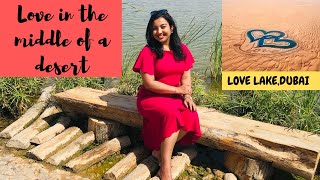 Love in the middle of the desert || Love Lake-Dubai