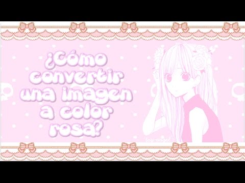 Cómo convertir una imagen a color rosa? (☆^O^☆) ｡° ♡ - YouTube