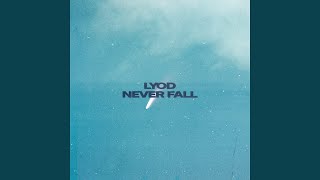 Never Fall - LYOD