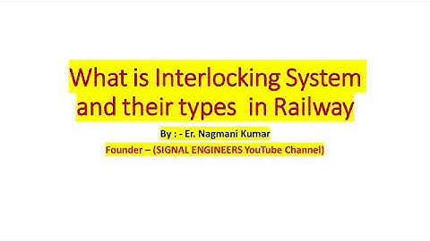 What is Interlocking System and their types in Railway ?