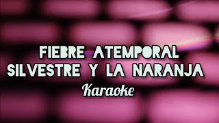 Fiebre Atemporal - Silvestre y la Naranja (Karaoke) Isael Vega