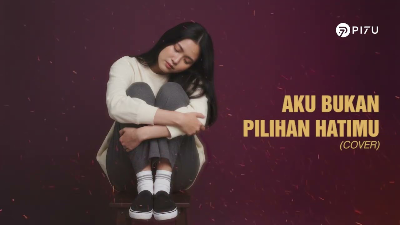Aku Bukan Pilihan Hatimu – Ungu | Cover by PI7U