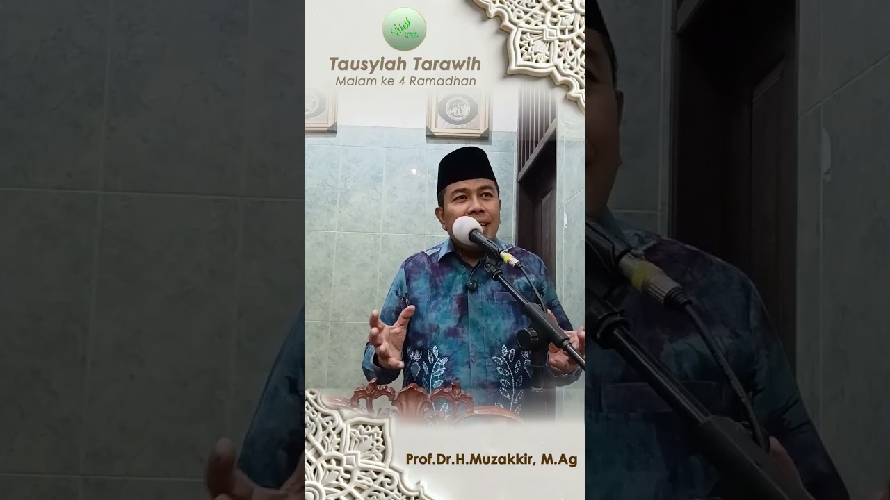 Tausyiah Tarawih - Malam ke 4 Ramadhan - Prof.Dr.H.Muzakkir, M.Ag