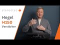 Hegel H150 | Wenn Lautsprecher verschwinden