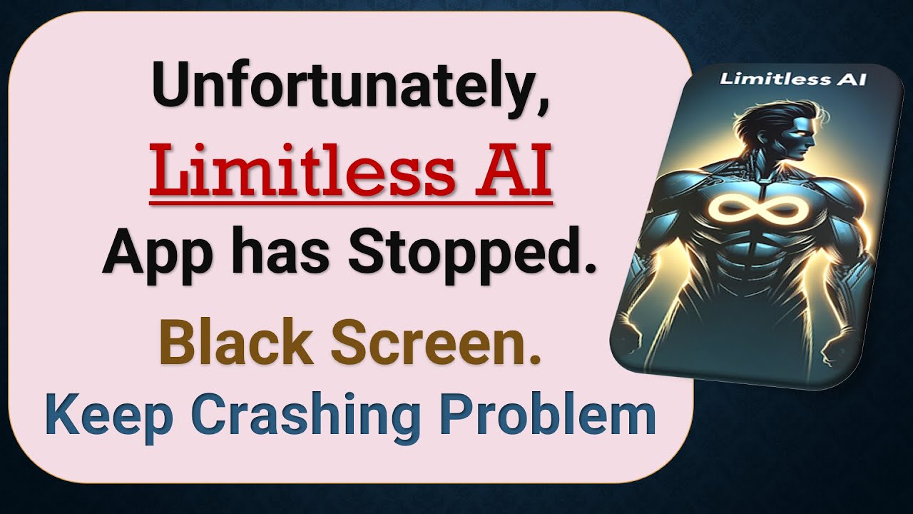 How to Fix Unfortunately, Limitless AI App has Stopped on Android Phone ...