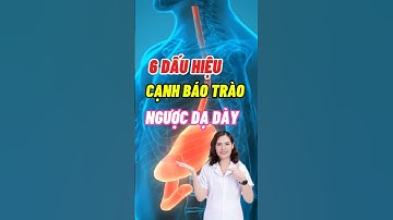 6 Dấu Hiệu Cảnh Báo Trào Ngược Dạ Dày #dsdaiminh #health #shorts