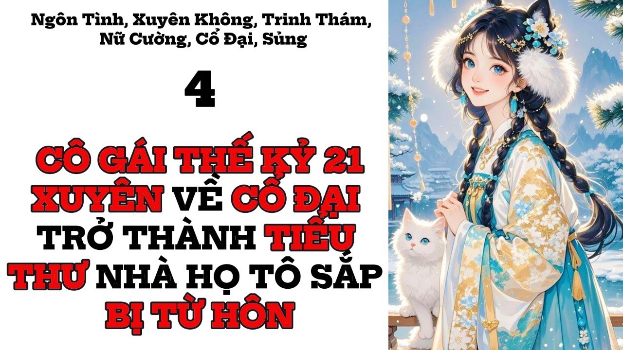 4 CÔ GÁI THẾ KỶ 21 XUYÊN VỀ CỔ ĐẠI TRỞ THÀNH TIỂU THƯ NHÀ HỌ TÔ SẮP BỊ TỪ HÔN
