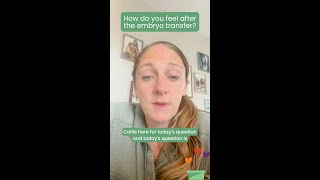 How do you feel after the embryo transfer?
