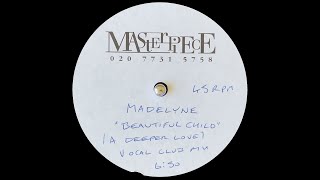 Madelyne - Beautiful Child (A Deeper Love) (Vocal Club Mix) (2001) (Acetate)