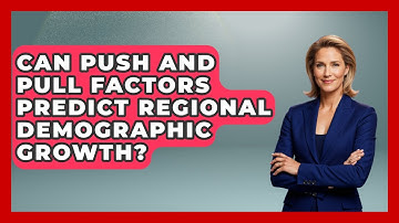 Can Push And Pull Factors Predict Regional Demographic Growth? - Demographic Data Answers