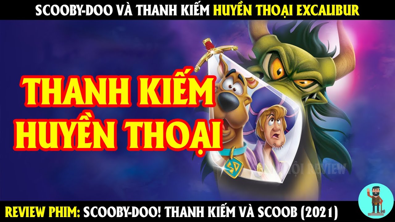 Scooby-Doo Và Thanh Kiếm Huyền Thoại Excalibur | REVIEW PHIM | CHÚ CUỘI REVIEW