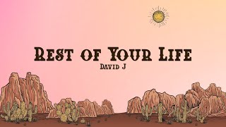 Download Lagu David J - Rest of Your Life (Lyrics) MP3