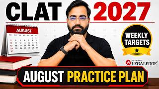 CLAT 2027 August Practice Plan | Weekly Targets & Daily Strategy | Complete Roadmap | LegalEdge