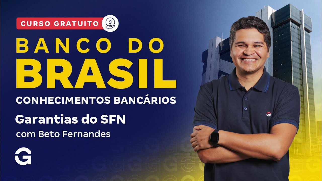 Concurso Banco do Brasil | Curso Gratuito: Garantias do SFN